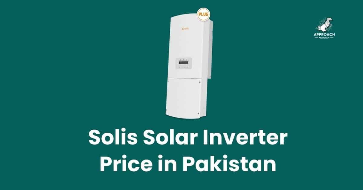 Solis Solar Inverter Price in Pakistan 2025: Complete Pricing Guide